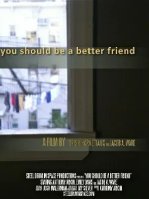 You Should Be a Better Friend 2012