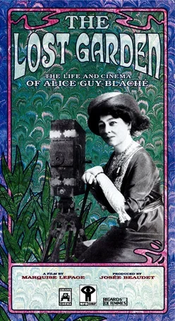 Le jardin oublié: La vie et l'oeuvre d'Alice Guy-Blaché 1996