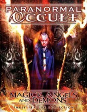 Paranormal Occult: Magick, Angels and Demons 2013