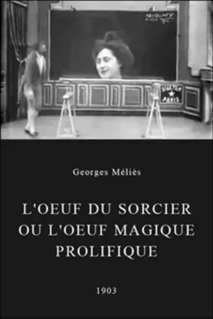 L'oeuf du sorcier ou L'oeuf magique prolifique 1903