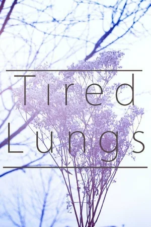 Tired Lungs 2015