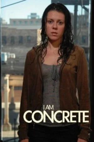 I Am Concrete 2007