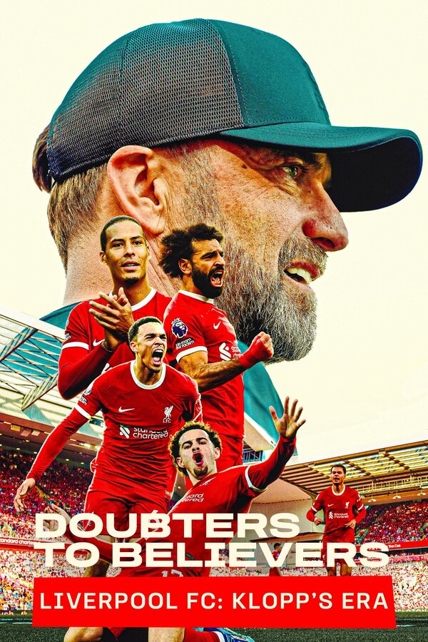 Doubters to Believers: Liverpool FC - Klopp's Era 2025