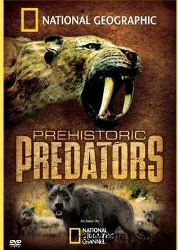 National Geographic: Доисторические хищники. Хищные птицы-ящеры (2007)