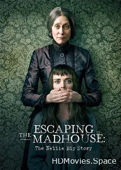 Побег из сумасшедшего дома: История Нелли Блай (2019)
