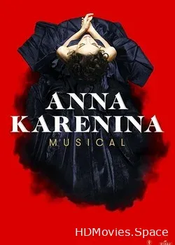Анна Каренина. Мюзикл (2018)