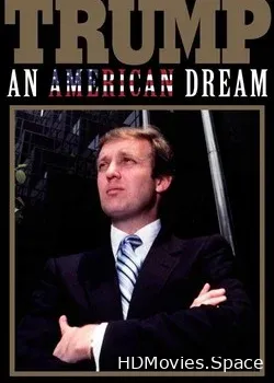 Трамп: Американская мечта (2017)