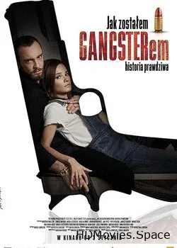 Как я стал гангстером. Правдивая история (2019)