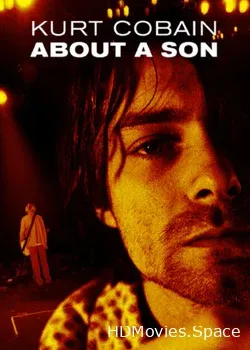 Курт Кобейн: Рассказ о сыне (2006)