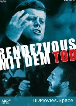 Джон Кеннеди: Рандеву со смертью (2006)