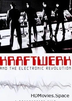 Kraftwerk and the Electronic Revolution (2008)