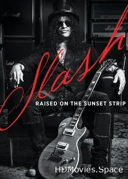 Slash. Raised On The Sunset Strip (2014)
