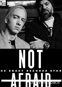 Не Боюсь - История Shady Records с Eminem, 50 Cent и Dr. Dre (2015)