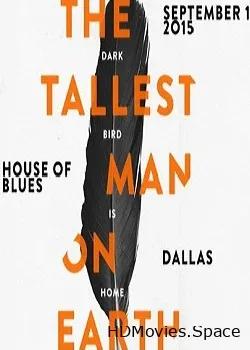 The Tallest Man on Earth (2015)