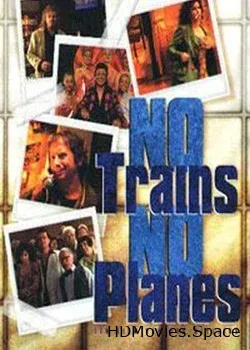 Ни поездов, ни самолетов… (1999)