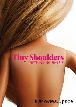 Tiny Shoulders: Переосмысление Барби (2018)