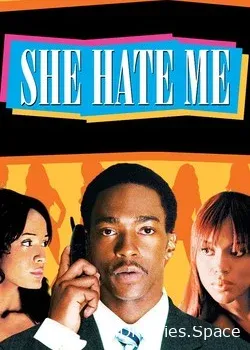 Она ненавидит меня (2004)