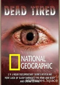 National Geographic. Устал до смерти  (2008)