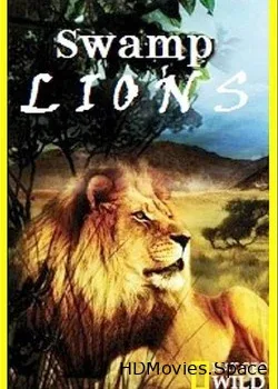 National Geographic. Болотные львы (2011)