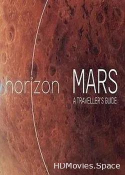 BBC Horizon. Путеводитель по Марсу (2017)