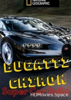 NG: Bugatti Chiron: Улучшая совершенство (2017)