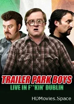 Trailer Park Boys: Live in F**kin' Dublin (2014)