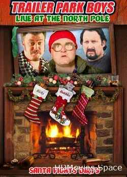 Trailer Park Boys: Live at the North Pole (2014)