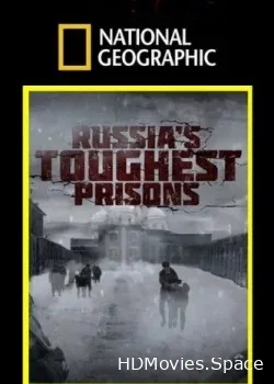National Geographic. Самая страшная тюрьма России (2011)