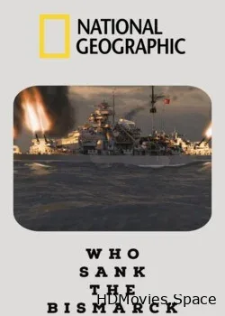 National Geographic. Кто потопил Бисмарк? (2010)